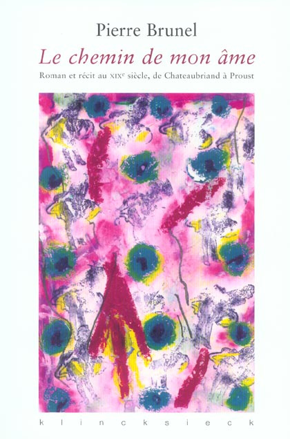 Le chemin de mon âme. Roman et récit au XIXe siècle, de Chateaubriand à Proust