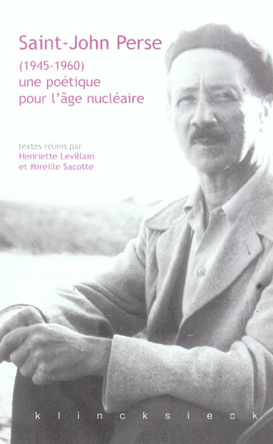 Saint-John Perse (1945-1960) : une poétique pour l'âge nucléaire