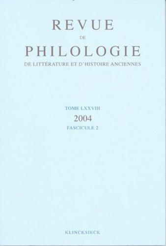 Revue de philologie, de littérature et d'histoire anciennes N° 78 fascicule 2/2004