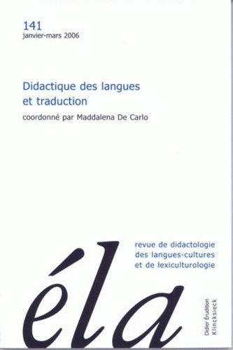 Etudes de Linguistique Appliquée N° 141, Janvier-mars 2006 : Didactique des langues et traduction