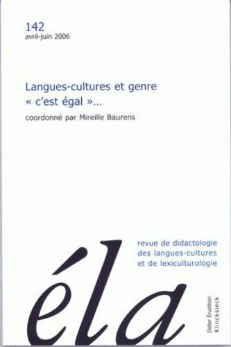 Etudes de Linguistique Appliquée N° 142, Avril-juin 2006 : Langues-cultures et genre. C'est égal...