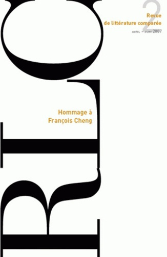 Revue de littérature comparée N° 322, 2/2007 : Hommage à François Cheng