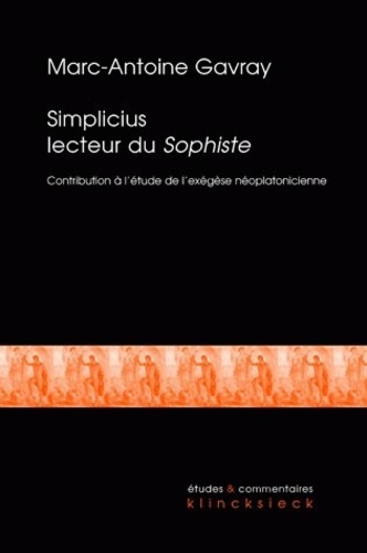 Simplicius lecteur du Sophiste. Contribution à l'étude de l'exégèse néoplatonicienne tardive