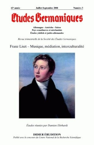 Etudes Germaniques N° 251, juillet-septembre 2008 : Franz Liszt. Musique, médiation, interculturalit