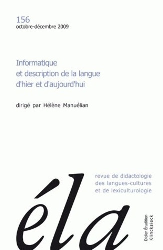 Etudes de Linguistique Appliquée N° 156, Octobre-décembre 2009 : Informatique et description de la l