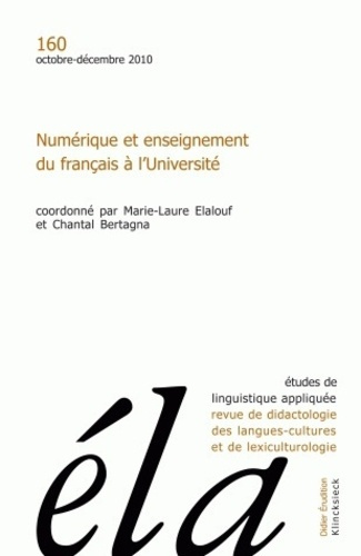 Etudes de Linguistique Appliquée N° 160, Octobre-décembre 2010 : Numérique et enseignement du frança