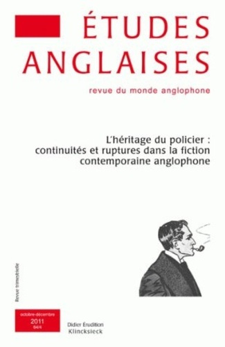 Etudes anglaises N° 64/4, Octobre-décembre 2011 : L'héritage du policier : continuités et ruptures d