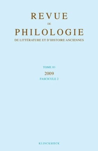 Revue de philologie, de littérature et d'histoire anciennes N° 83 fascicule 2/2012