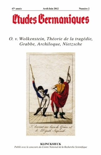 Etudes Germaniques N° 266, 2/2012 : O. V. Wolkenstein, Théorie de la tragédie, C. D. Grabbe, Archilo