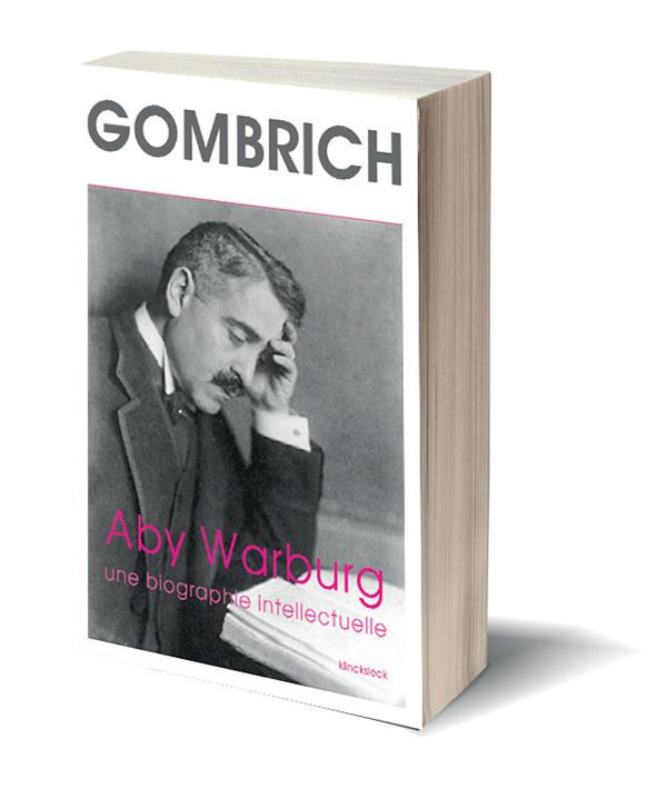 Aby Warburg. Une biographie intellectuelle, suivi d'une étude sur l'histoire de la bibliothèque de W