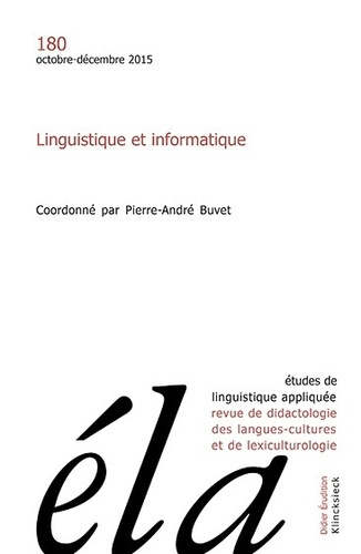 Etudes de Linguistique Appliquée N° 180, Octobre-décembre 2015 : Linguistique et informatique
