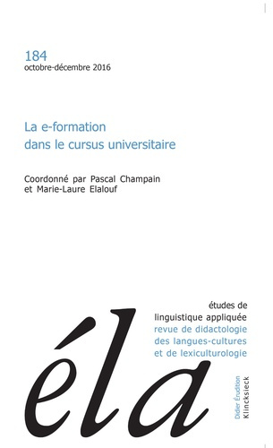 Etudes de Linguistique Appliquée N° 184, Octobre-décembre 2016 : La e-formation dans le cursus unive