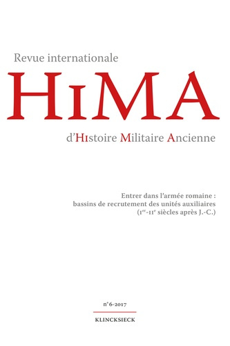 Revue internationale d'histoire militaire ancienne N° 6/2017 : Entrer dans l’armée romaine : bassins