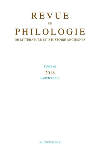 Revue de philologie, de littérature et d'histoire anciennes N° 92 fascicule 1/2020 . Edition