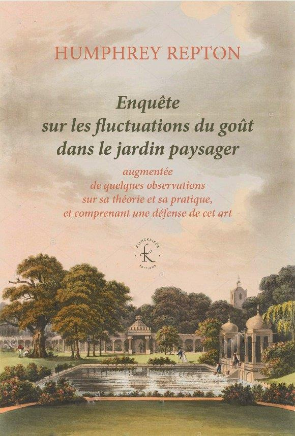 Enquête sur les fluctuations du goût dans le jardin paysager. Augmentée de quelques observations sur