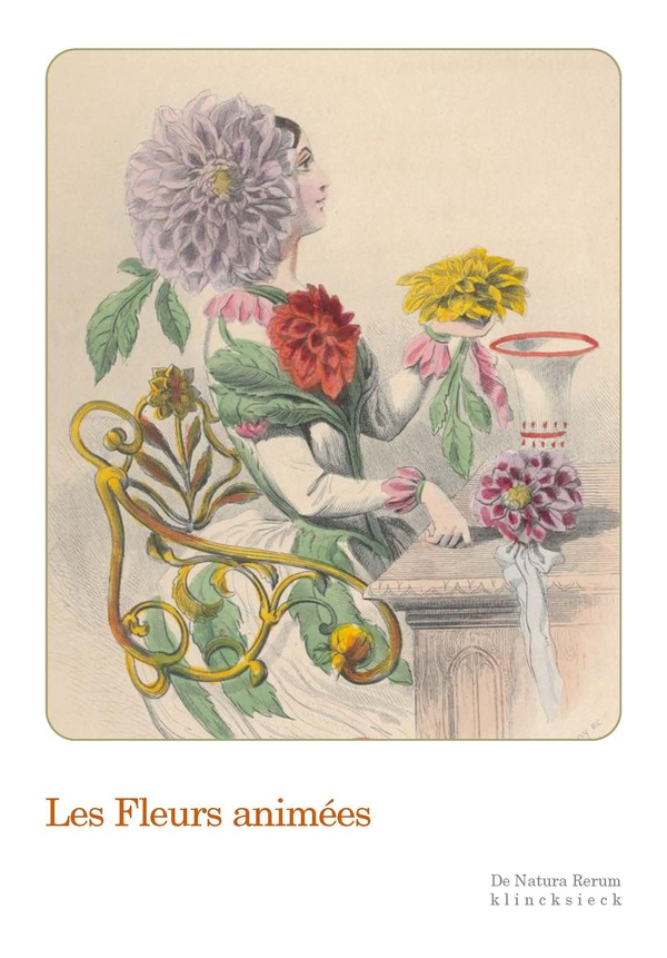 Les fleurs. Coffret en 2 volumes : Les fleurs animées ; La botanique des dames suivi de l'Horticultu
