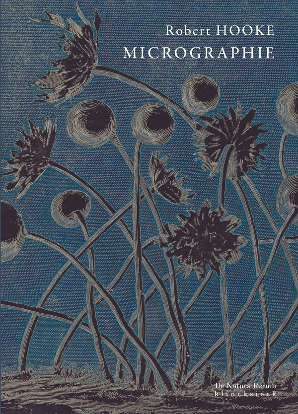 Micrographie. Ou descriptions physiologiques de quelques corps très petits, effectuées à l'aide de v
