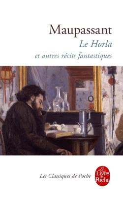 Le Horla. Et autres récits fantastiques