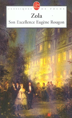 Les Rougon-Macquart Tome 6 : Son Excellence Eugène Rougon