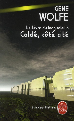 Le livre du long soleil Tome 3 : Caldé, côté cité