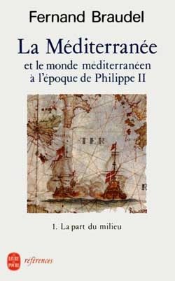 La Méditerranée et le monde méditerranéen à l'époque de Philippe II. / Volume 1, La part du milieu