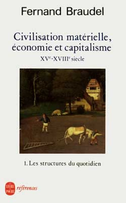 CIVILISATION MATERIELLE, ECONOMIE ET CAPITALISME TOME 1 - LES STRUCTURES DU QUOTIDIEN- XVE- XVIIIE S