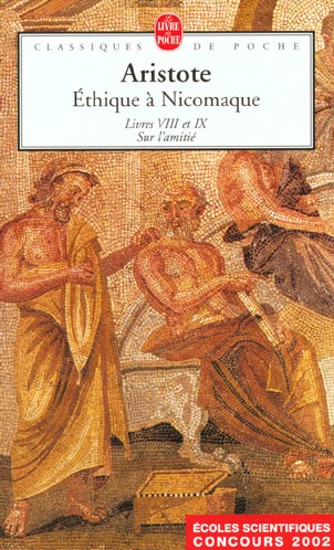 Ethique à Nicomaque. Livres VIII et IX, Sur l'amitié