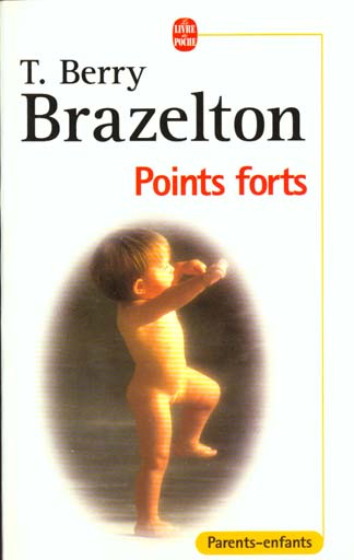 Points forts. Les moments essentiels du développement de votre enfant