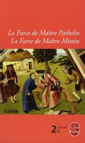 La Farce de Maître Pathelin ; La Farce de Maître Mimin