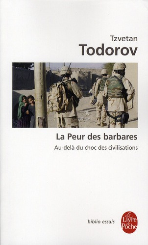 La Peur des barbares. Au-delà du choc des civilisations