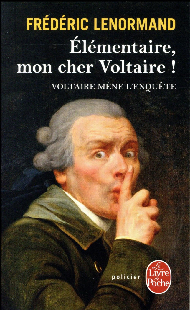 Voltaire mène l'enquête : Elémentaire, mon cher Voltaire !