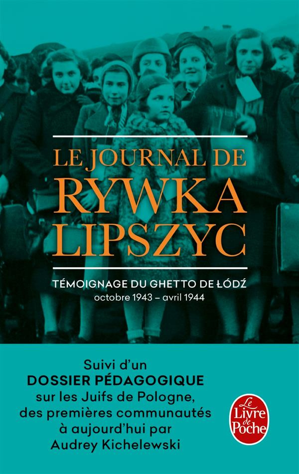 Le journal de Rywka Lipszyc / Témoignage du ghetto de Lodz Octobre 1943 - Avril 1944