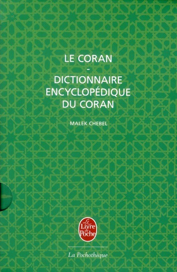 Le Coran ; Dictionnaire encyclopédique du Coran. 2 volumes