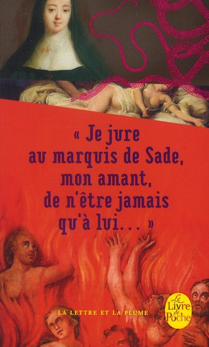 Je jure au marquis de Sade, mon amant, de n'être jamais qu'à lui ...