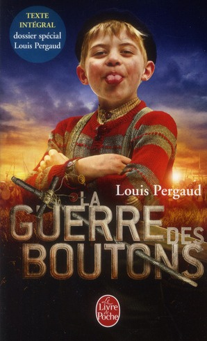 La Guerre des boutons, Roman de ma douzième année. Suivi de Les Petits Gars des Champs et de La vie