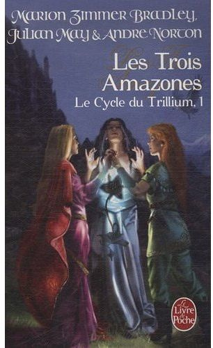 Le Cycle du Trillium Tome 1 : Les Trois Amazones