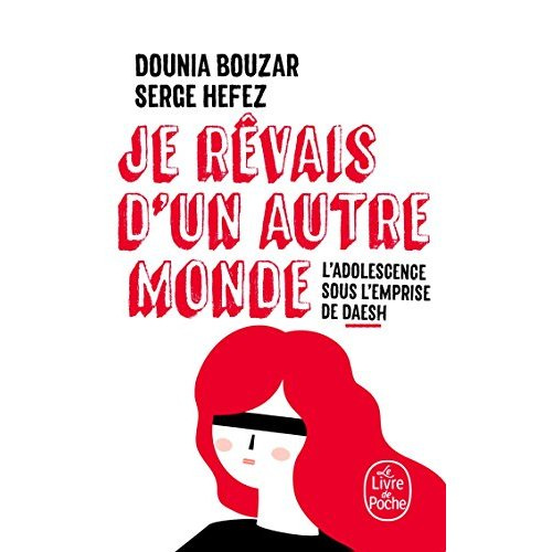 Je rêvais d'un autre monde. L'adolescence sous l'emprise de Daesh