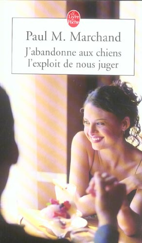 J'abandonne aux chiens l'exploit de nous juger