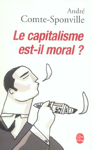 Le capitalisme est-il moral ? Sur quelques ridicules et tyrannies de notre temps