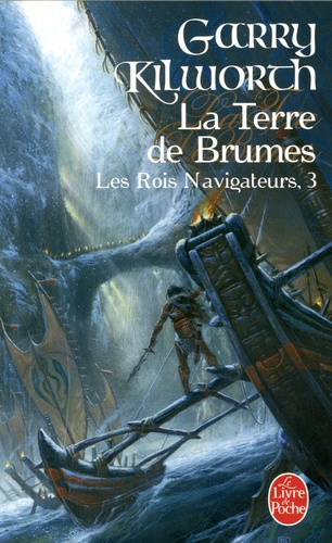 LA TERRE DE BRUMES (LES ROIS NAVIGATEURS, TOME 3)