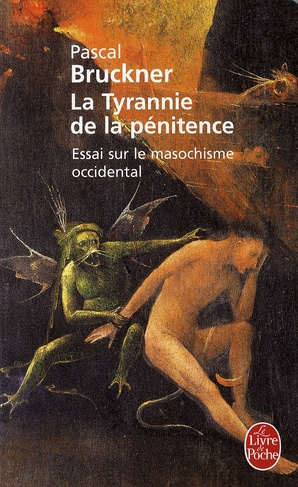 La Tyrannie de la pénitence. Essai sur le masochisme occidental