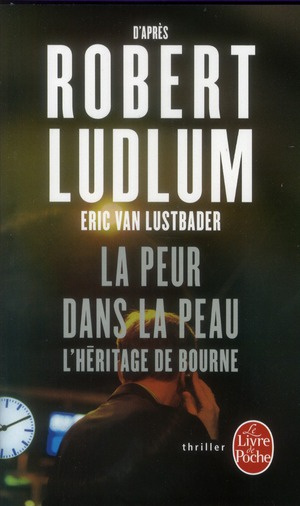 La Peur dans la peau. L'Héritage de Bourne