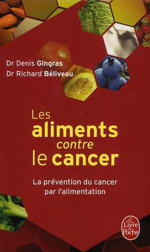 Les aliments contre le cancer. La prévention du cancer par l'alimentation