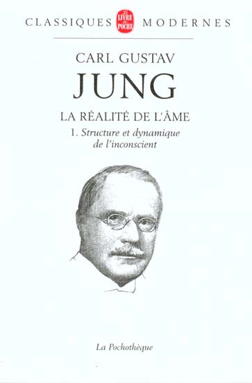 LA REALITE DE L'AME. Tome 1, Structure et dynamique de l'inconscient