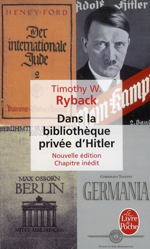 Dans la bibliothèque privée d'Hitler. Les livres qui ont modelés sa vie
