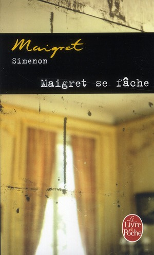 Maigret : Maigret se fâche