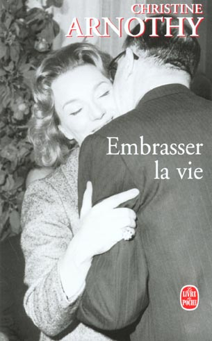 EMBRASSER LA VIE
