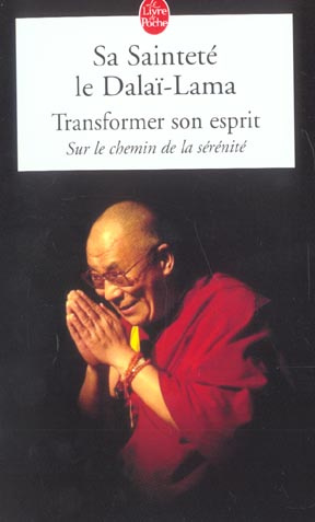 Transformer son esprit. Sur le chemin de la sérénité