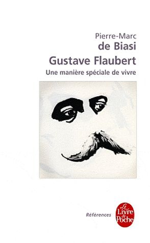Gustave Flaubert. Une manière spéciale de vivre