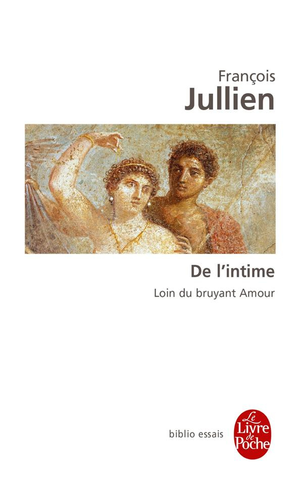 De l'intime. Loin du bruyant amour